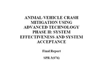 Animal Vehicle Crash Mitigation Using Advanced Technology