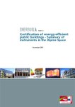 Certification of energy-efficient public buildings - Summary of instruments in the Alpine Space