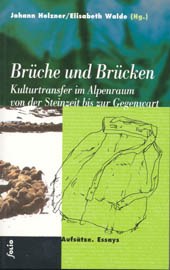 Die Alpen - Bruch und Brücke zugleich