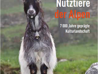 "Seltene Nutztiere der Alpen - 7000 Jahre geprägte Kulturlandschaft"