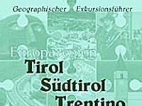 Geographischer Exkursionsführer Tirol-Südtirol-Trentino