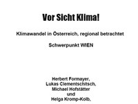 Vor Sicht Klima!  Klimawandel in Österreich, regional betrachtet