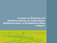 Konzept zur Erhaltung und Wiederherstellung von bedeutsamen Wildtierkorridoren an Bundesfernstraßen in Bayern