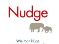 Nudge - wie man kluge Entscheidungen anstösst