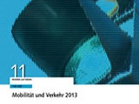 Mobilität in der Schweiz - Mobilität und Verkehr 2013