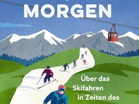 Schnee von morgen - über das Skifahren in Zeiten des Klimawandels